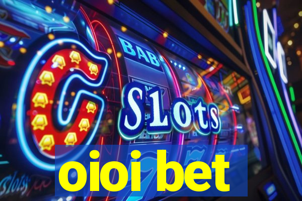 oioi bet